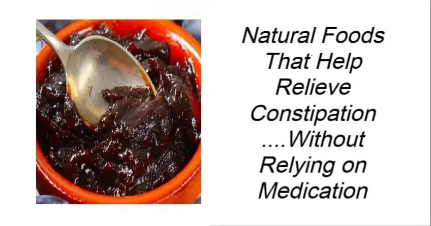 Natural Foods That Help Relieve Constipation
