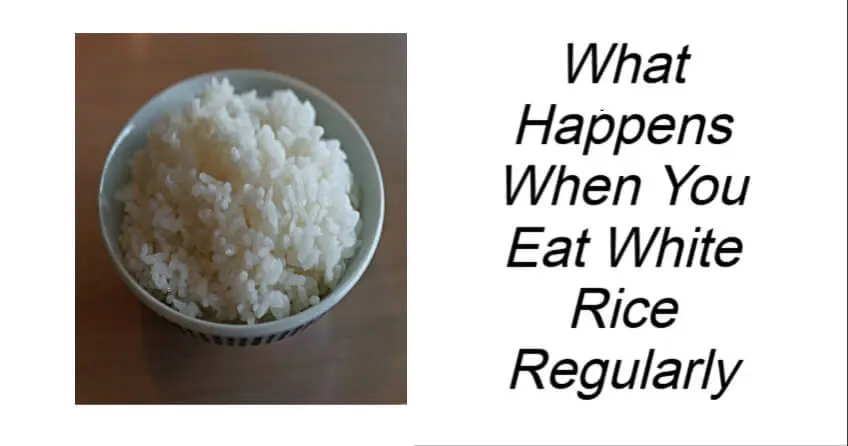 What Happens When You Eat White Rice Regularly