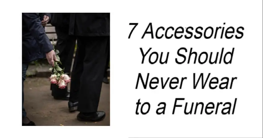7 Accessories You Should Never Wear to a Funeral