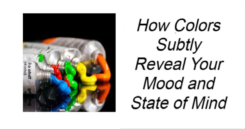 How Colors Subtly Reveal Your Mood and State of Mind