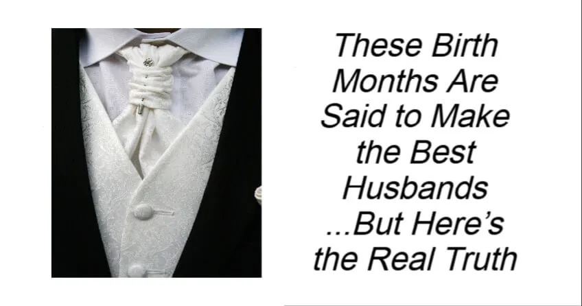 These Birth Months Are Said to Make the Best Husbands