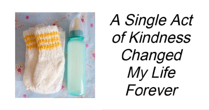 A Single Act of Kindness Changed My Life Forever