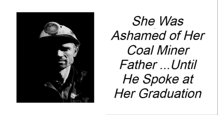 She Was Ashamed of Her Coal Miner Father