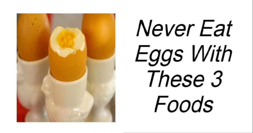 Never Eat Eggs With These 3 Foods