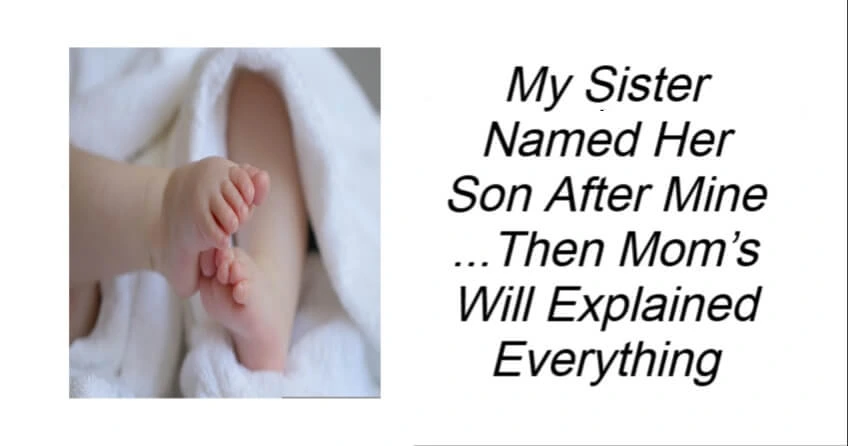 My Sister Named Her Son After Mine