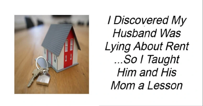 I Discovered My Husband Was Lying About Rent