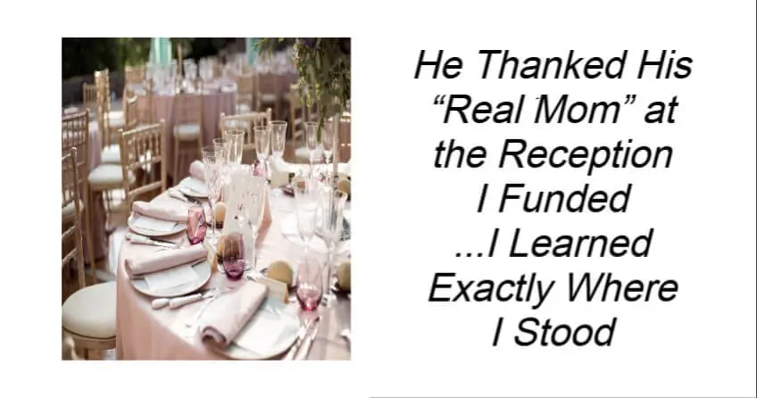 He Thanked His “Real Mom” at the Reception I Funded