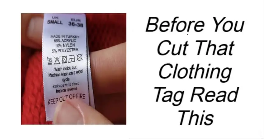 Before You Cut That Clothing Tag Read This