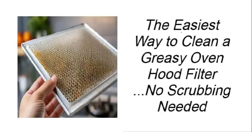 The Easiest Way to Clean a Greasy Oven Hood Filter