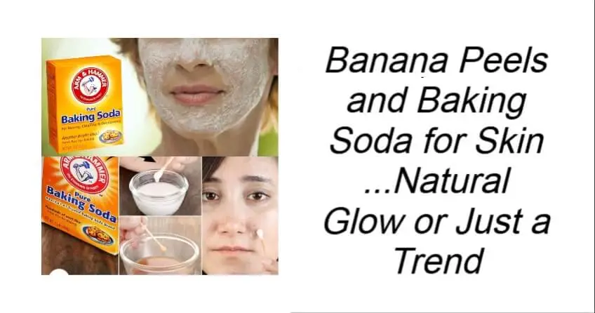 Banana Peels and Baking Soda for Skin