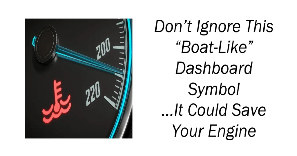 Don’t Ignore This “Boat-Like” Dashboard Symbol
