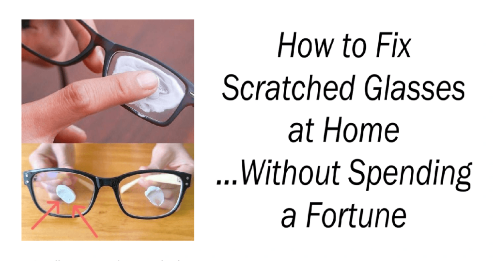 How to Fix Scratched Glasses at Home