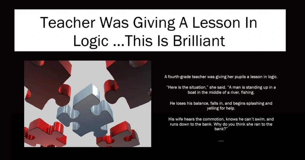 Teacher Was Giving A Lesson In Logic