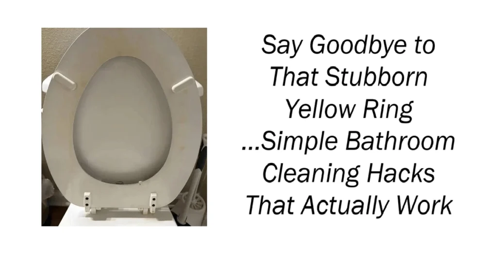 Say Goodbye to That Stubborn Yellow Ring