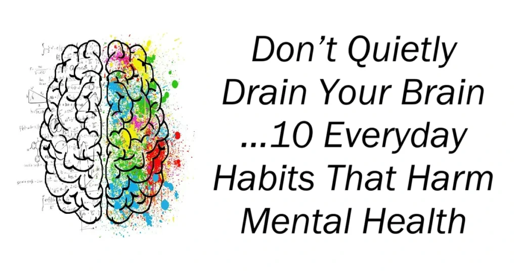 Everyday Habits That Harm Mental Health