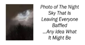 Photo of The Night Sky That Is Leaving Everyone Baffled