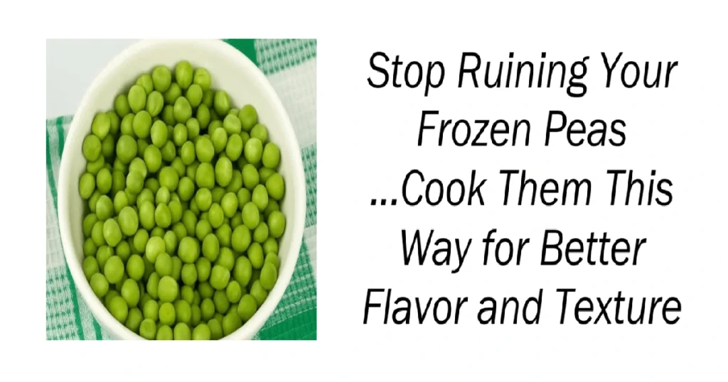 Stop Ruining Your Frozen Peas