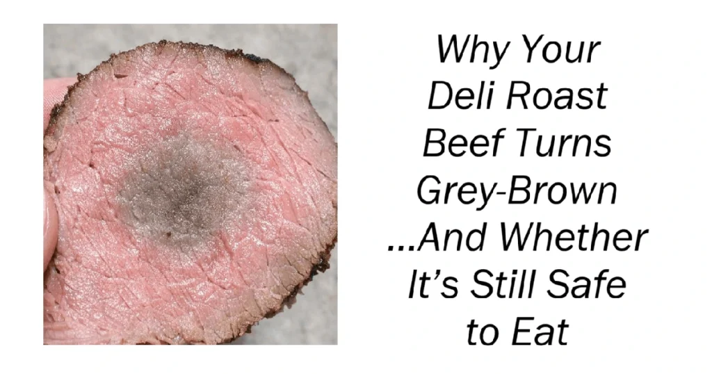 Why Your Deli Roast Beef Turns Grey-Brown