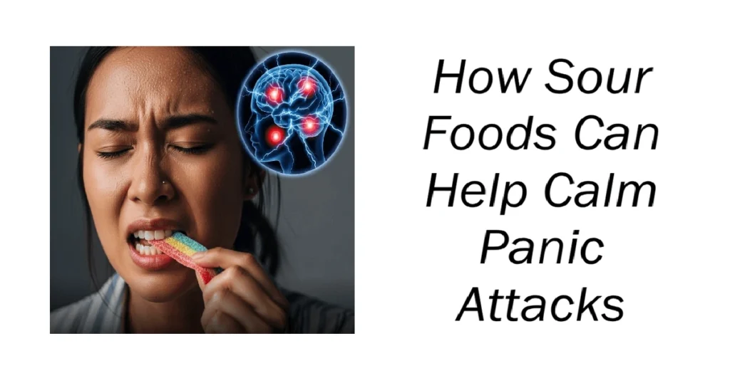 How Sour Foods Can Help Calm Panic Attacks