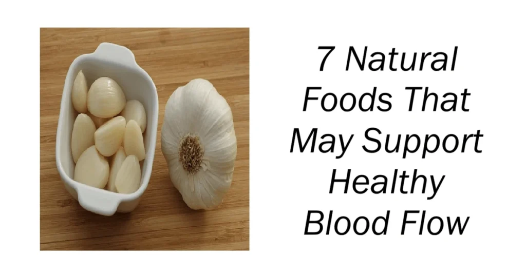 Natural Foods That May Support Healthy Blood Flow