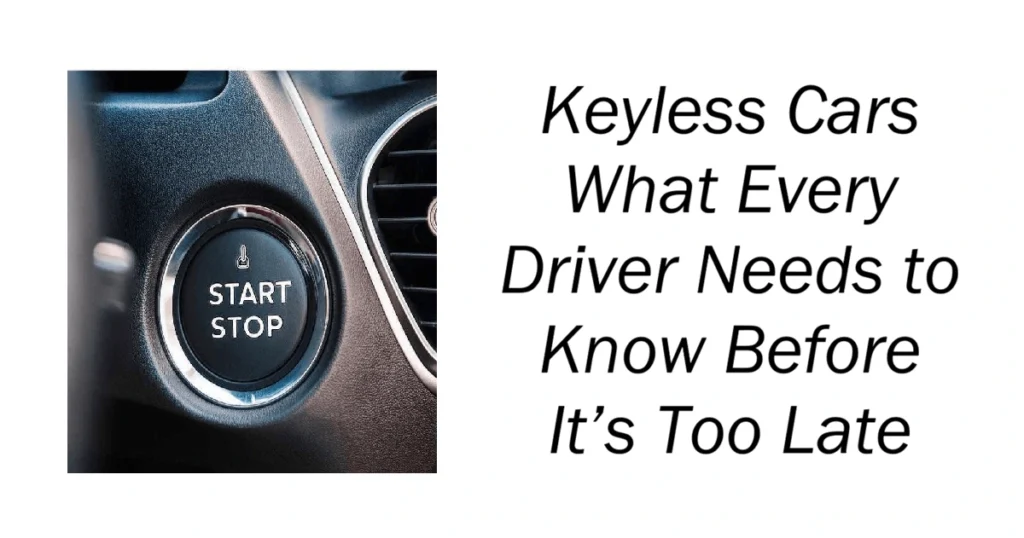 Keyless Cars What Every Driver Needs to Know