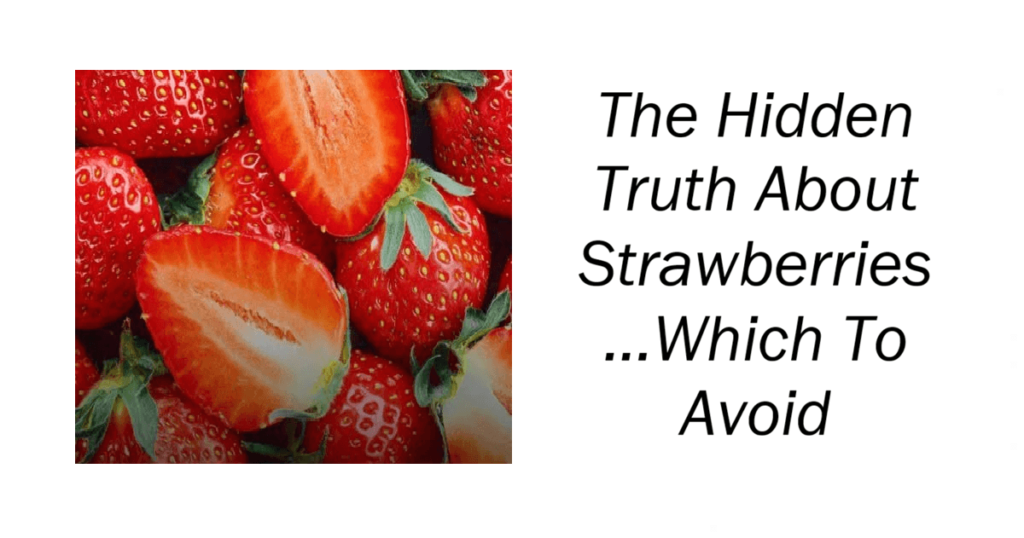 The Hidden Truth About Strawberries
