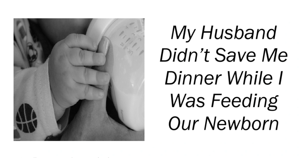 My Husband Didn’t Save Me Dinner