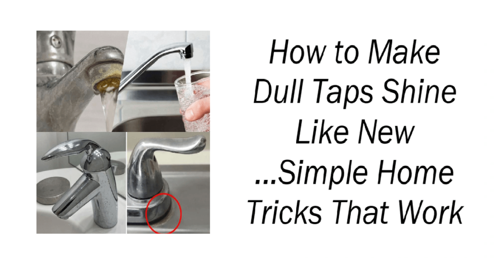 How to Make Dull Taps Shine Like New