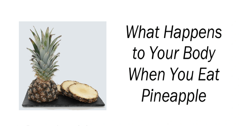 What Happens to Your Body When You Eat Pineapple