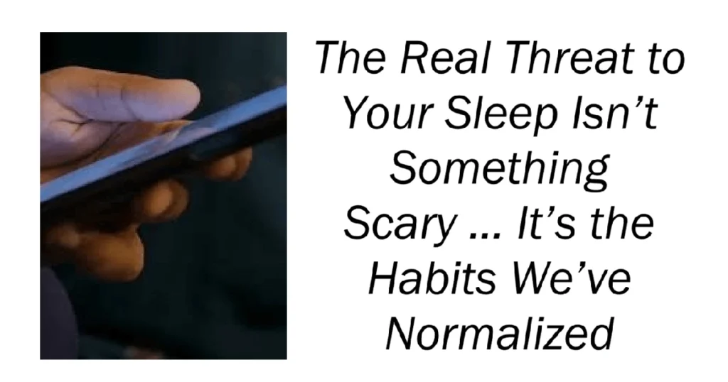 The Real Threat to Your Sleep