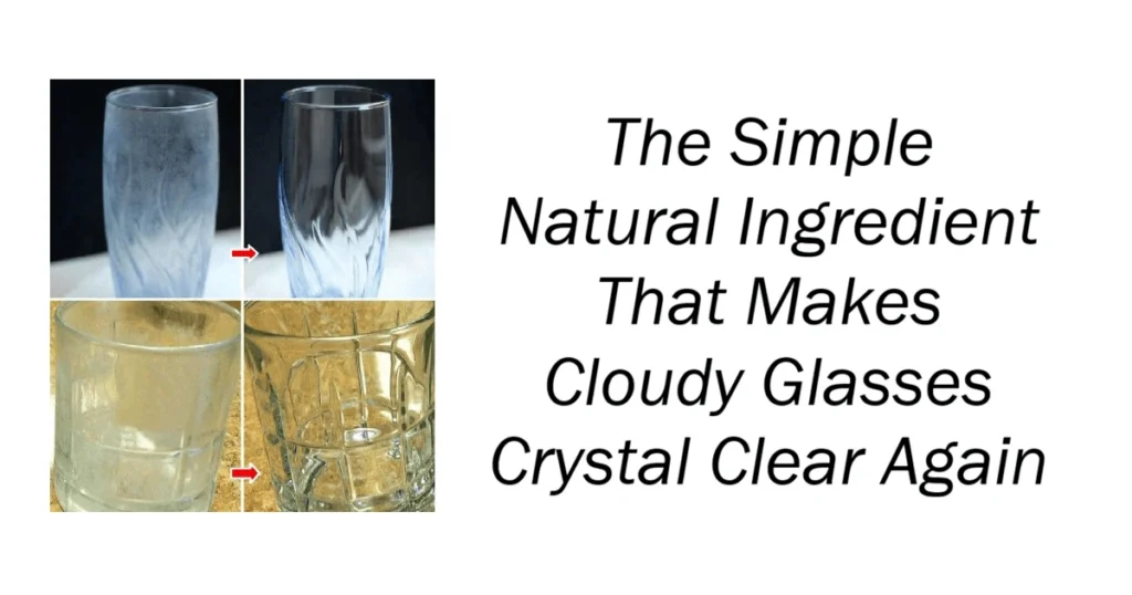 Natural Ingredient That Makes Cloudy Glasses Crystal Clear Again