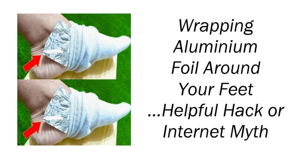 Wrapping Aluminum Foil Around Your Feet