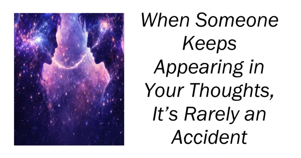 When Someone Keeps Appearing in Your Thoughts