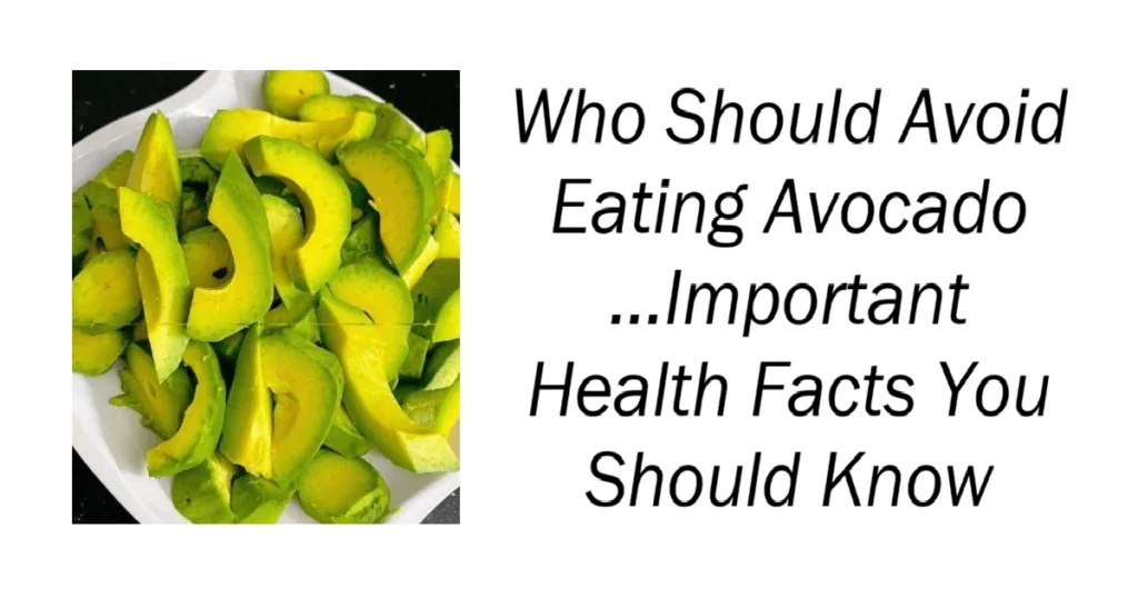 Who Should Avoid Eating Avocado