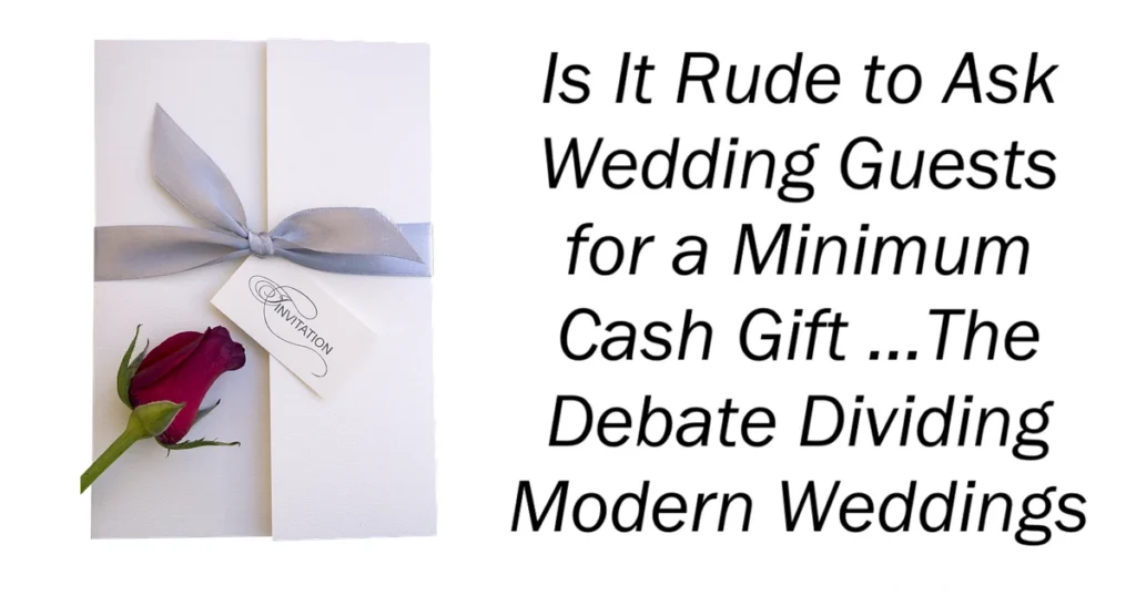 Is It Rude to Ask Wedding Guests for a Minimum Cash Gift