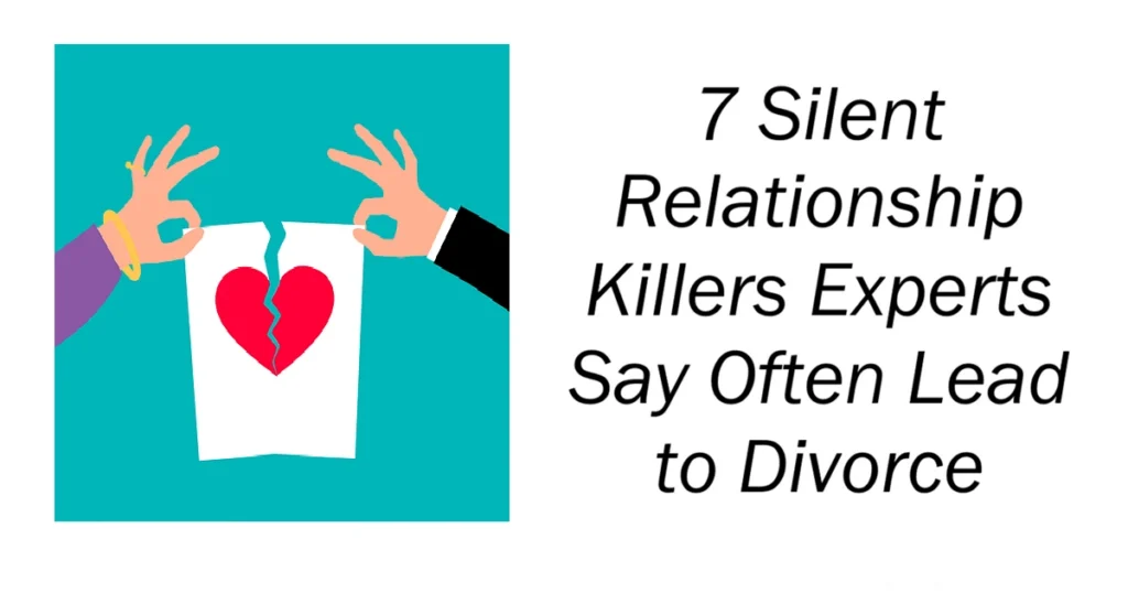 Silent Relationship Killers Experts Say Often Lead to Divorce