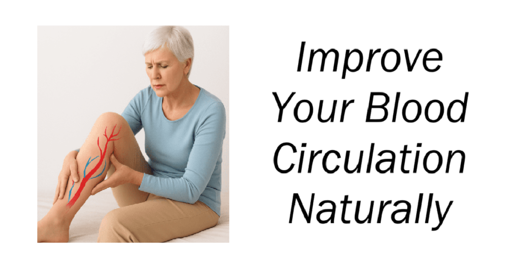 Improve Your Blood Circulation Naturally