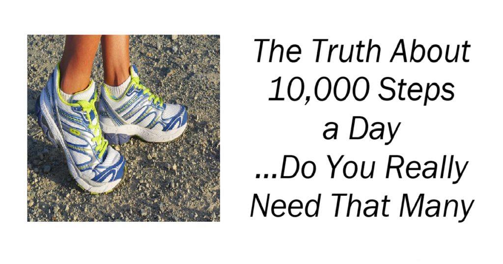 The Truth About 10,000 Steps a Day
