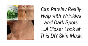 Can Parsley Really Help with Wrinkles and Dark Spots