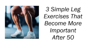 Leg Exercises That Become More Important After 50