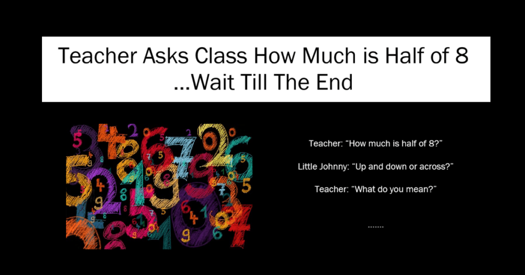 Teacher Asks Class How Much is Half of 8