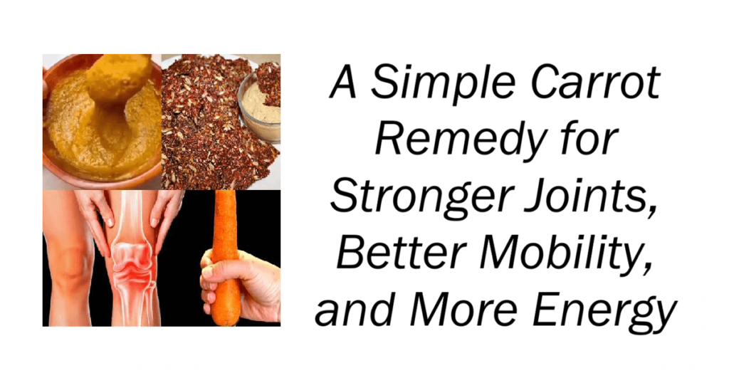 A Simple Carrot Remedy for Stronger Joints