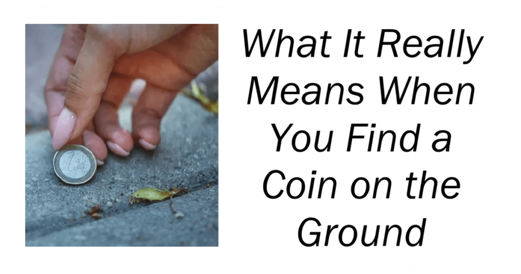 What It Really Means When You Find a Coin on the Ground