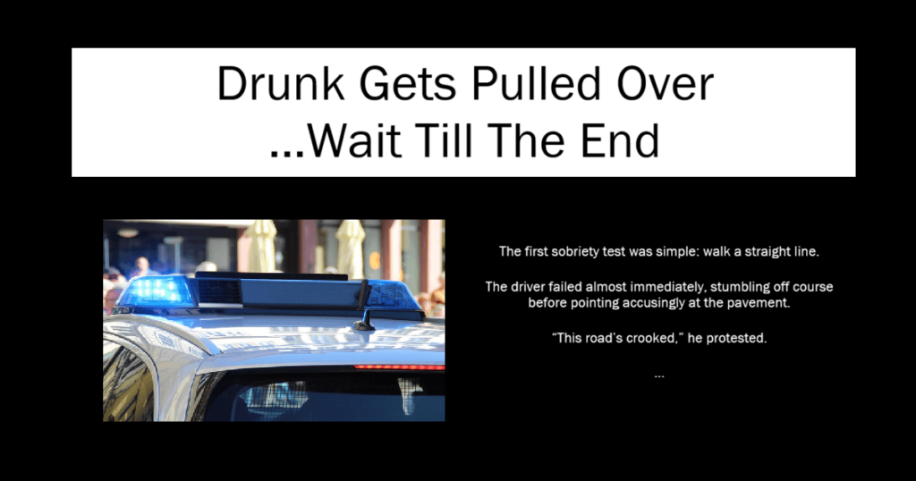 Drunk Gets Pulled Over