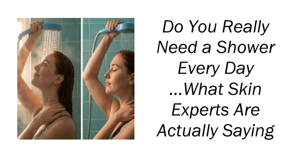 Do You Really Need a Shower Every Day