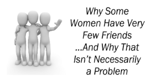 Why Some Women Have Very Few Friends