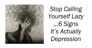 Stop Calling Yourself Lazy