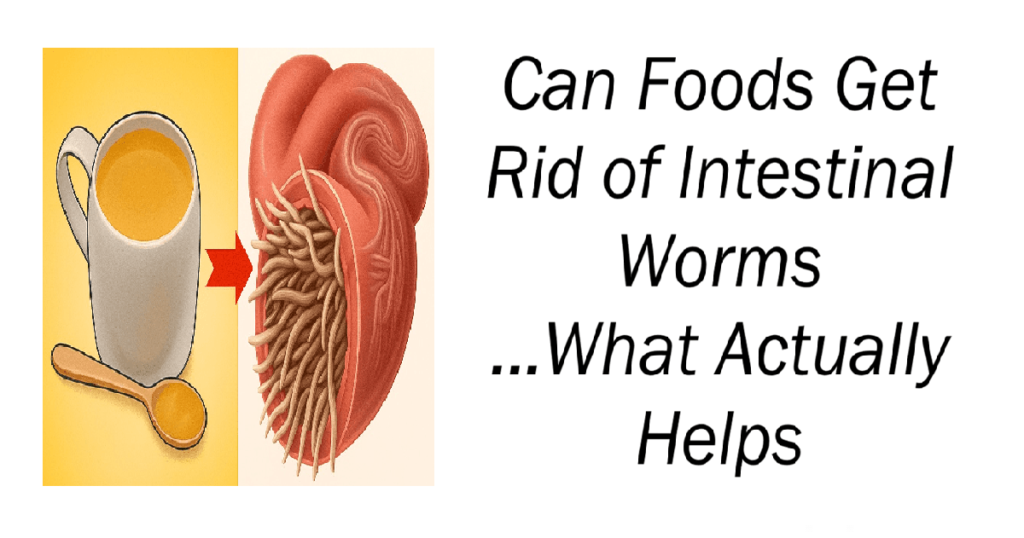 Can Foods Get Rid of Intestinal Worms