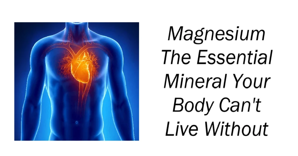 Magnesium The Essential Mineral Your Body Can't Live Without