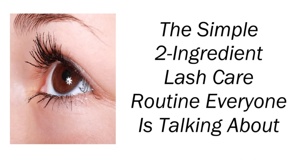 Simple 2-Ingredient Lash Care Routine